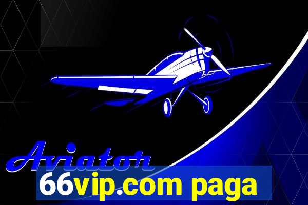 66vip.com paga